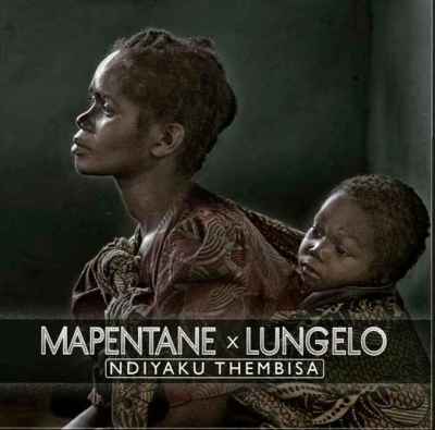 Mapentane & Lungelo – Ndiyaku Thembisa mp3 download
