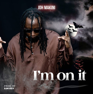 Joh Makini - Im On It
