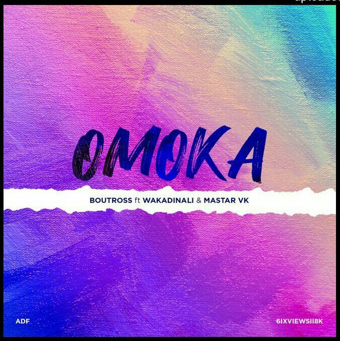 Boutross ft Wakadinali & Mastar Vk – Omoka