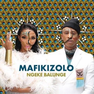 Mafikizolo - Ngeke Balunge - Image