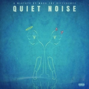 DOWNLOAD Mass The Difference Quiet Noise Mixtape