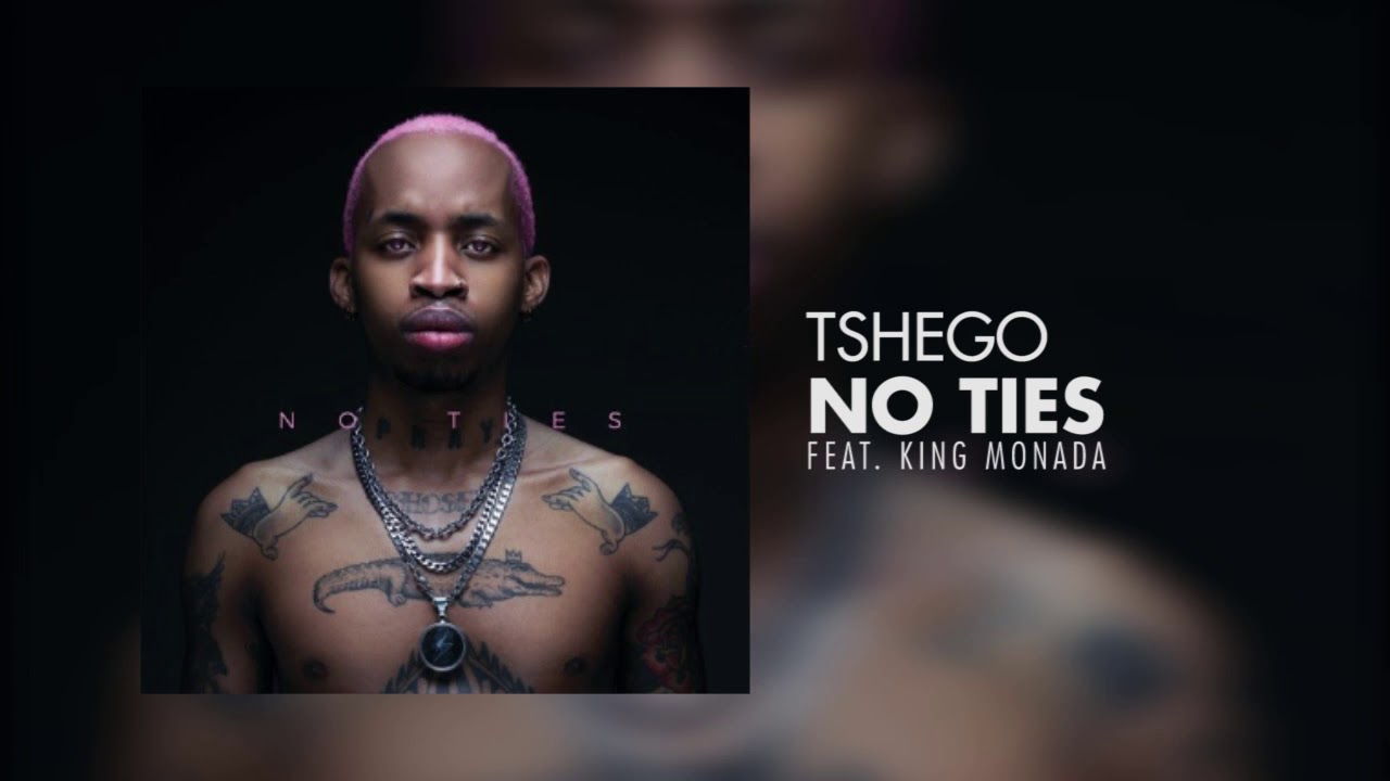 Tshego ft King Monada - No ties