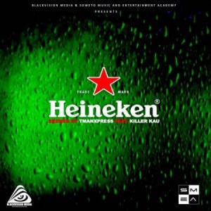 Tman Xpress – Heineken (Apartment Yanos Kanush) ft. Killer Kau mp3 download