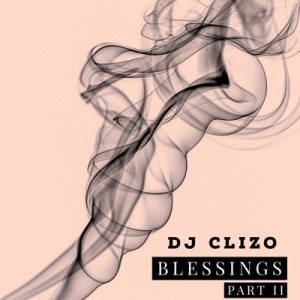 DJ Clizo - Blessings (Part 2) - Image