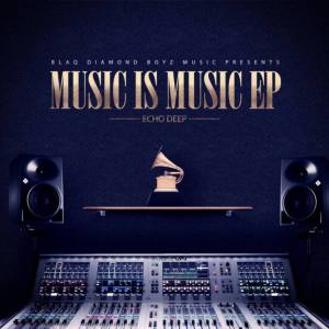 DOWNLOAD Echo Deep Music Is Music EP