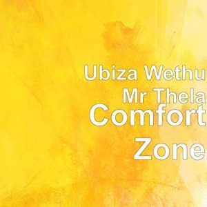 uBiza Wethu Comfort Zone Mp3 Download