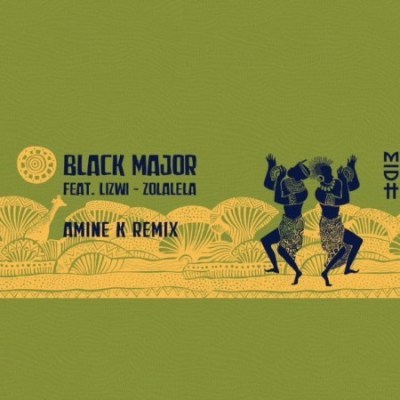 Black Major – Zolalela (Amine K Remix) Ft. Lizwi Mp3 Download