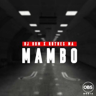 DJ Bom & Ruthes MA – Mambo (Afro Mix) Fakaza