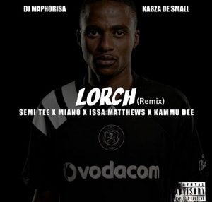 DJ Maphorisa & Kabza De Small Lorch Mp3 Download