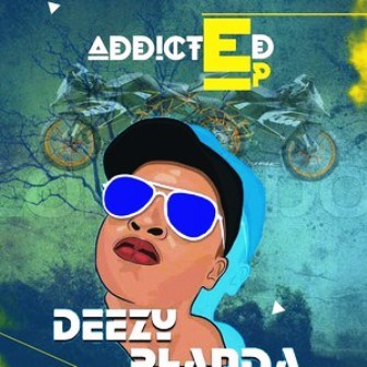 Deezy phanda Ft. King Mesh - Addicted MP3 DOWNLOAD