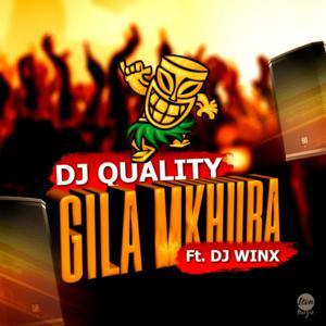 DJ Quality – Gila Mkhuba Ft. DJ Winx Mp3 Download