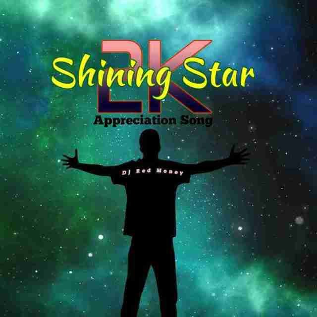 DOWNLOAD DJ Red Money – Shinning Star (2k Appreciation Song) MP3