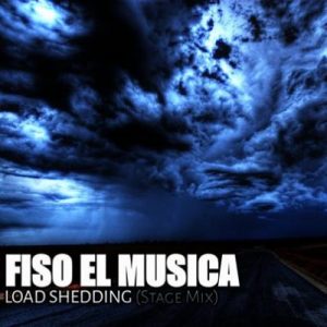 Fiso El Musica Load Shedding Mp3 Download