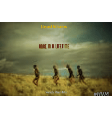 Download Mp3 Hood Villains – Once In A Lifetime (Yano’s Main Mix)