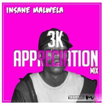 Download Mp3 Insane Malwela – 3k Appreciation Mix