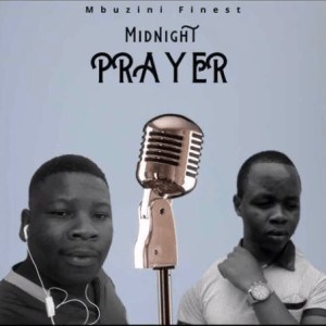 Mbuzini Finest – Midnight Prayer(Original Mix) Mp3 Download
