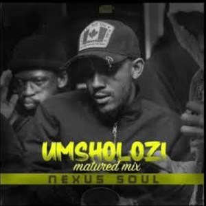 Nexus Soul – Umsholozi (Matured Mix) Mp3 Download