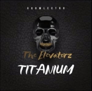 The Elevatorz -Titanium Mp3 Download