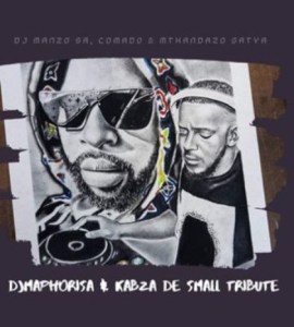 DJ Manzo, Comado & Mthandazo Gatya - Kabza De Small & DJ Maphorisa Tribute