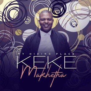 Keke Makhetha - My Hiding Place
