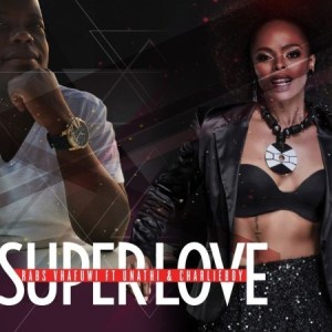 Rabs Vhafuwi - Super Love ft. Unathi & CharlieBoy