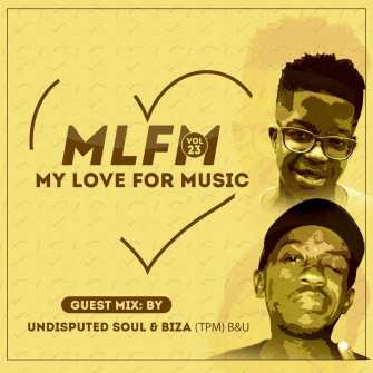 Download Mp3 Biza & Undisputed Soul – My Love For Music Vol. 23 (Guest Mix)