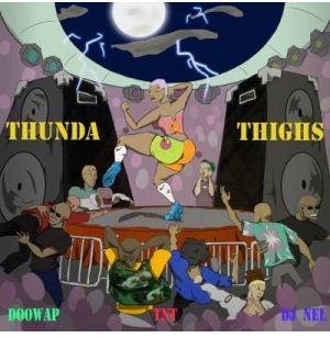 Doowap, TnT & DJ NEL – Thunder Thighs Mp3 Download
