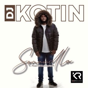 DJ Kotin - Somandla ft. Masindi & Lungsta M