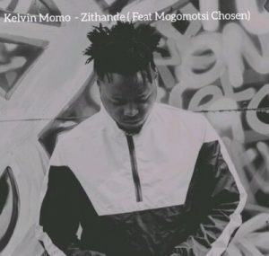 Kelvin Momo ft Mogomotsi Chosen – Zithande