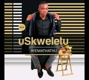 Skweletu – Soyixoxa Ngekhwela