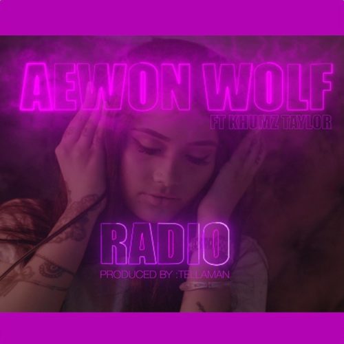Aewon Wolf – Radio ft. Khumz Taylor