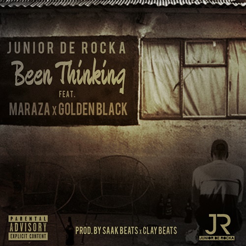 Junior De Rocka – Been Thinking ft. Maraza x Golden Black
