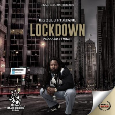 Big Zulu Lockdown Mp3 Download