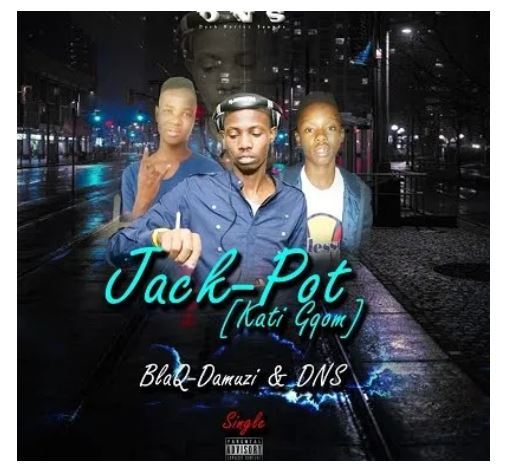 Blaq-Damuzi & DNS – Jack-Pot (Kati Gqom) Mp3 Download