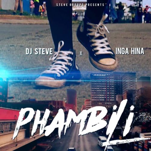 DJ Steve – Phambili ft. Inga Hina