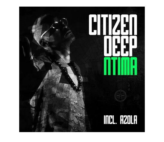 EP: Citizen Deep – Ntima