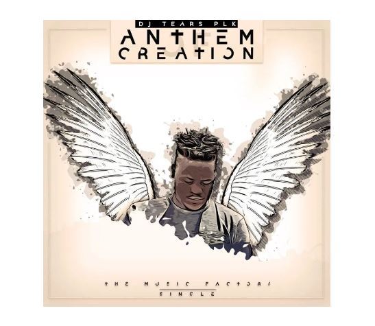DJ Tears PLK – Anthem Of Creation (Original)