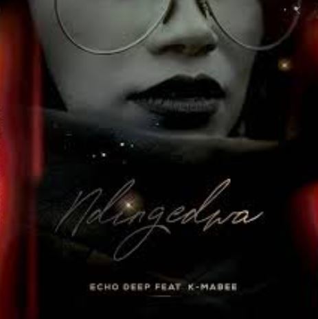 Echo Deep – Ndingedwa Ft. K – Mabee Mp3 Download