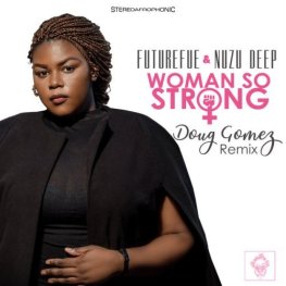 FutureFue, Nuzu Deep – Woman So Strong