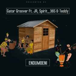Download Mp3: Gator Groover – Endumbeni (Vocal Mix) Ft. JR365, Spirit_365 & Teddy