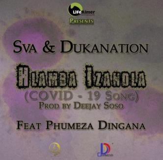Download Mp3: Sva & Dukanation – Hlamba Izandla (COVID-19 Song) Ft. Phumeza Dingana