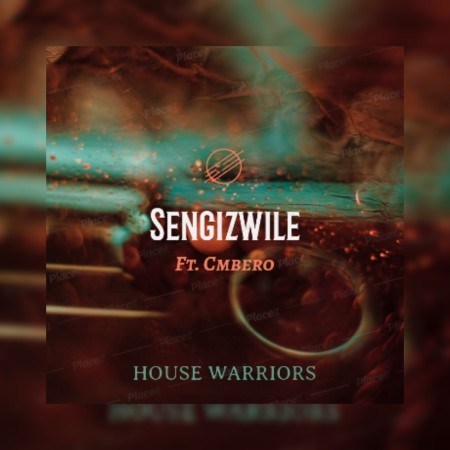 House Warriors - Sengizwile Ft. Cmbero Mp3 Audio Download