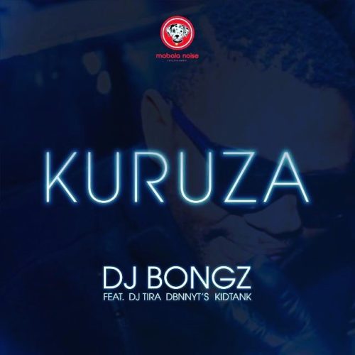 DJ Bongz – Kuruza ft. DJ Tira, Dbn Nyts & Kidtank