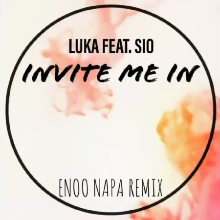 Luka ft Sio - Invite Me In (Enoo Napa Remix) mp3 download