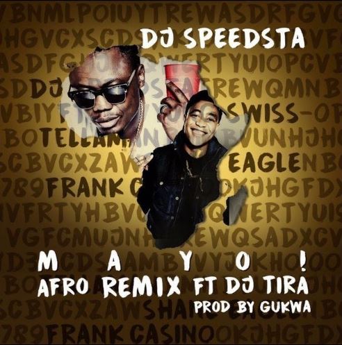 DJ Speedsta – Mayo ft. Yung Swiss & DJ Tira (Afro Remix)