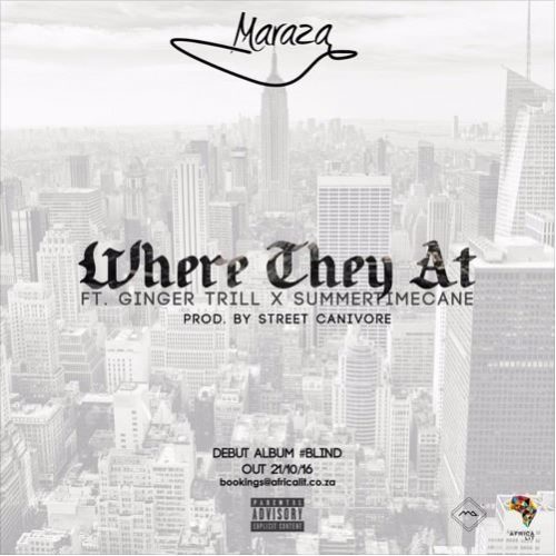 Maraza – Where They At ft Ginger Breadman & Summertime CANE