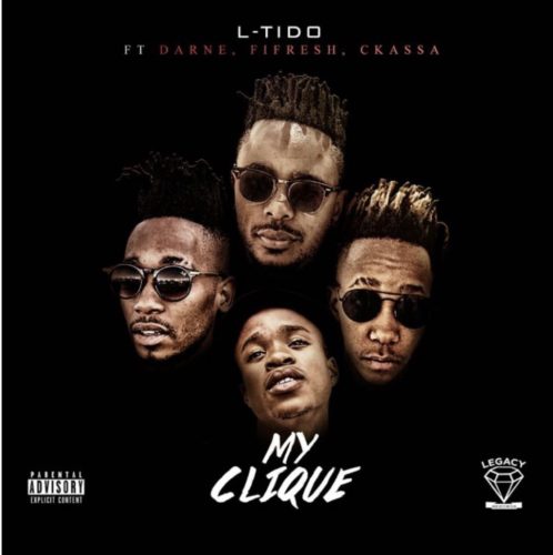 L-Tido – My Clique ft. Darne, Fifresh & Ckassa