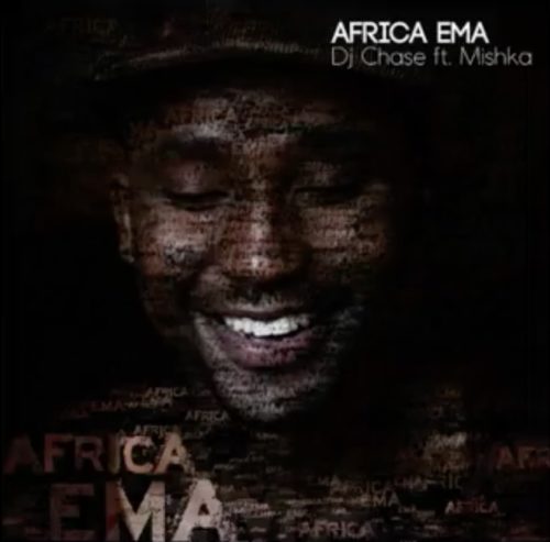 DJ Chase – Africa Ema ft. Mishka