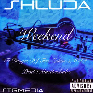 Shluda-Weekend-Ft.-Danger-DJ-Tira-Zakwe-Witness-The-Funk-Mp3