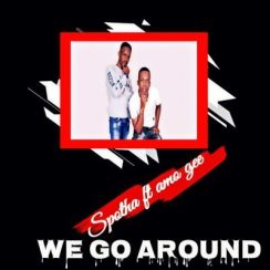 Download Mp3: Spotha – We Go Around Ft. Amo Gee